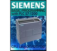 SIEMENS BASIC PROGRAMMING with PLC S7-1200 CPU 1215 DC/DC/DC
