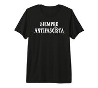 Siempre Antifascista Resist Fascism Protest No Kings America Camiseta Premium