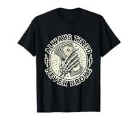 Siempre Cansado Nunca rompió Dinero Bitcoin Divertido Camiseta