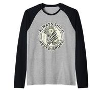 Siempre Cansado Nunca rompió Dinero Bitcoin Divertido Camiseta Manga Raglan