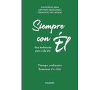 Siempre con Él. 4. Tiempo ordinario. Semanas VII-XIII
