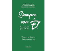 Siempre con Él. 5. Tiempo ordinario. Semanas XIV-XX