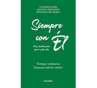 Siempre con Él. 7: Tiempo ordinario. Semanas XXVIII-XXXIV