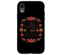 Siempre Dando Gracias a Dios Padre por Todo Carcasa para iPhone XR