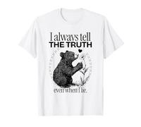 Siempre Digo la Verdad Incluso Cuando miento (Cute Bear Graphic) Camiseta