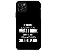 Siempre digo lo que pienso Carcasa para iPhone 11 Pro Max