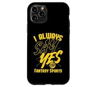 Siempre digo sí a los deportes de fantasía Carcasa para iPhone 11 Pro