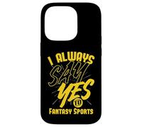 Siempre digo sí a los deportes de fantasía Carcasa para iPhone 14 Pro