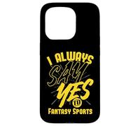 Siempre digo sí a los deportes de fantasía Carcasa para iPhone 15 Pro