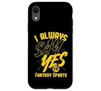 Siempre digo sí a los deportes de fantasía Carcasa para iPhone XR