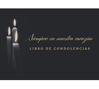 SIEMPRE EN NUESTRO CORAZÓN: LIBRO DE CONDOLENCIAS | PERMITE QUE TUS AMIGOS Y FAMILIARES DEJEN SUS COMENTARIOS Y RECUERDOS SOBRE TU SER QUERIDO.