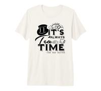 Siempre es la Hora del té Cita de Alicia en el País de Las Maravillas | Camiseta Premium