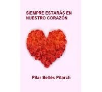 Siempre estarás en nuestro corazón