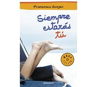 Siempre estarás tú (Alice y Lucas, una historia de amor 1) (Best Seller)