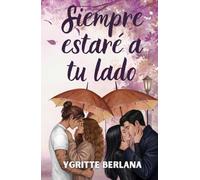 Siempre estaré a tu lado: Una historia coral de amor, casualidades y personas capaces de cambiarte la vida