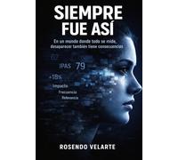 SIEMPRE FUE ASI: EN UN MUNDO DONDE TODO SE MIDE, DESAPARECER TAMBÍEN TIENE CONSECUENCIAS (Sistemas Invisibles)