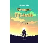 Siempre Fuiste Tú