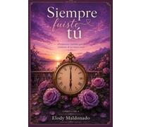 Siempre fuiste tu