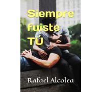 Siempre fuiste Tú