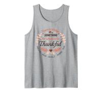 Siempre Hay Algo para lo Que Estar Agradecido Camiseta sin Mangas