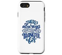 Siempre Hay Algo por lo Que Estar Agradecido Carcasa para iPhone SE (2020) / 7/8