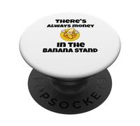 Siempre hay dinero en el soporte de plátano cita divertida PopSockets PopGrip Adhesivo