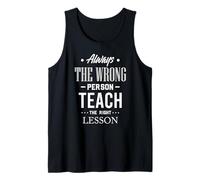 Siempre la Persona equivocada enseña la Cita de la lección Correcta Camiseta sin Mangas