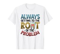 Siempre Llegando A La Raíz del Problema Divertido Dentista Camiseta