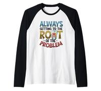 Siempre Llegando A La Raíz del Problema Divertido Dentista Camiseta Manga Raglan