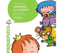 ¡Siempre lo mismo! (PRIMEROS LECTORES - Pequepizca - Los Biblionautas)