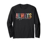 Siempre mantente positivo - camisa de inspiración de cita Manga Larga