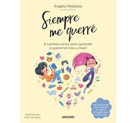 Siempre me querré: 8 cuentos cortos para ayudarnos a querernos más y mejor (No ficción infantil)