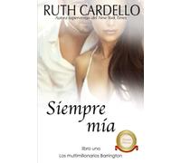 Siempre mía (Los multimillonarios Barrington, libro 1)