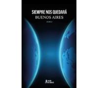Siempre nos quedará Buenos Aires
