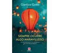 Siempre ocurre algo maravilloso: Un viaje inesperado y el aprendizaje de las no reglas básicas (Maeva Inspira)