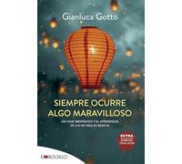 Siempre ocurre algo maravilloso: Un viaje inesperado y el aprendizaje de las no reglas básicas (EMBOLSILLO)