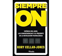 Siempre ON: Crónica personal del auge, las consecuencias y el presente de la revolución tecnológica (Sociedad del siglo XXI)