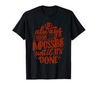 Siempre parece imposible hasta que se hace Camiseta