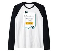 Siempre Parece Imposible hasta Que se Hace Motivacional Camiseta Manga Raglan