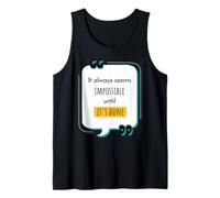 Siempre Parece Imposible hasta Que se Hace Motivacional Camiseta sin Mangas