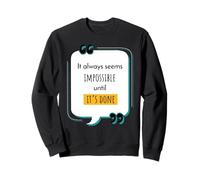 Siempre Parece Imposible hasta Que se Hace Motivacional Sudadera