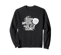 Siempre Parece Imposible hasta Que se Hace Padel Sudadera