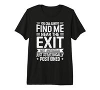 Siempre Puedes encontrarme Cerca de la Salida Divertido introvertido Camiseta Premium