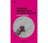 Siempre Quiero Ser Lo Que No Soy