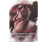 SIEMPRE QUISO SER TRAVESTI Y LLAMARSE VIANKA (Pluma Negra)