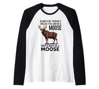 Siempre sé tú Mismo a Menos Que Puedas ser un Alce Camiseta Manga Raglan