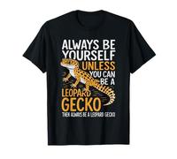 Siempre sé tú mismo a menos que puedas ser un amante del gecko leopardo Camiseta
