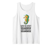 Siempre sé tú Mismo a Menos Que Puedas ser un Caballito de mar Camiseta sin Mangas