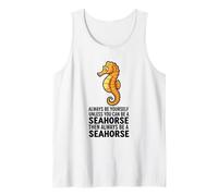 Siempre sé tú Mismo a Menos Que Puedas ser un Caballito de mar Camiseta sin Mangas