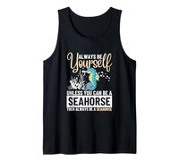 Siempre sé tú Mismo a Menos Que Puedas ser un Caballito de mar Camiseta sin Mangas